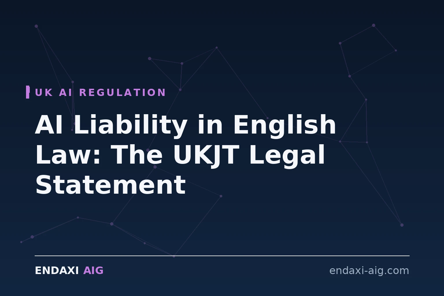 AI Liability in English Law: What the UKJT Legal Statement Changes